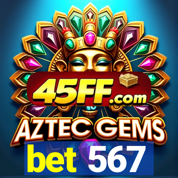 bet 567